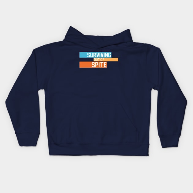 "Surviving out of spite" in white letters on colorful blocks - blue, yellow, and orange Kids Hoodie by PlanetSnark